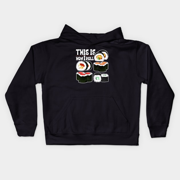 This is how I roll - Sushi Kids Hoodie by Modern Medieval Design